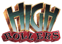 HIGH ROLLERS